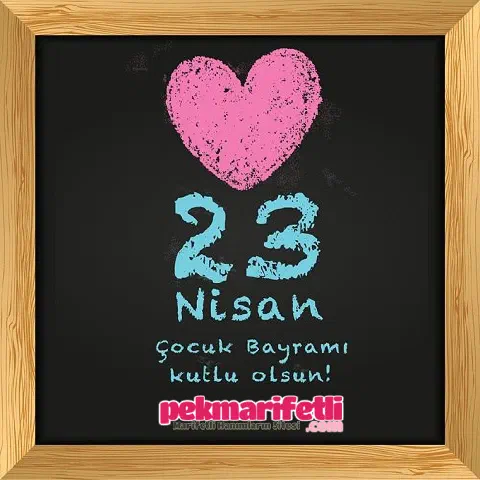 23 Nisan Ulusal Egemenlik ve Çocuk Bayramımız Kutlu Olsun!