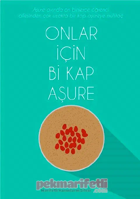 Aşure yapalım, yapmayanları uyaralım, öğrencilere verelim :)