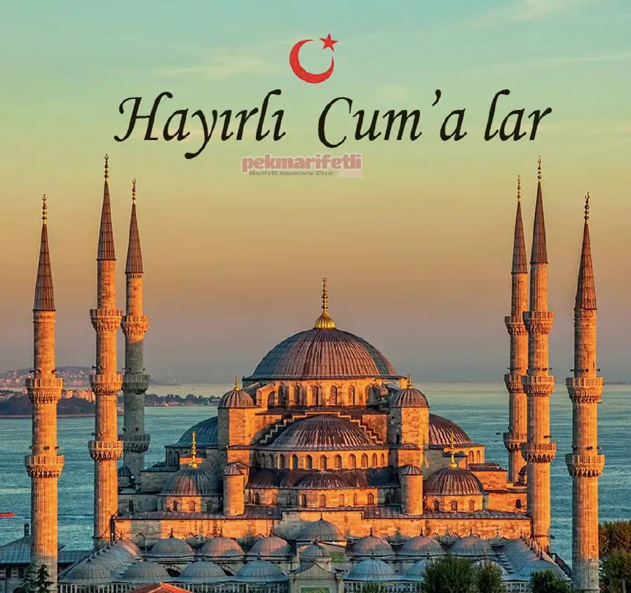 Bereketli ve hayırlı cumalar..