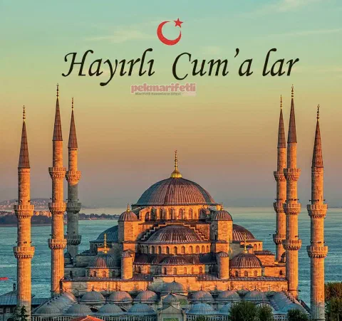 Bereketli ve hayırlı cumalar..