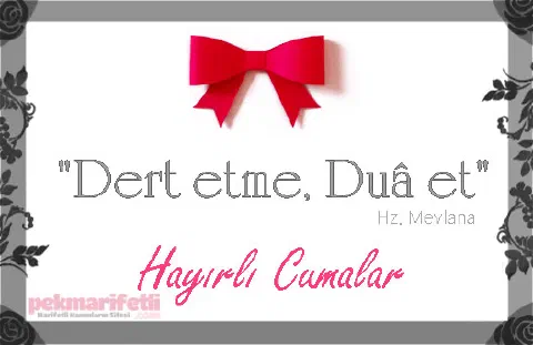 Dert etme, dua et.. Hayırlı cumalar