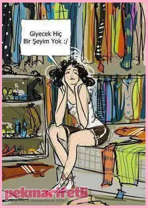 Dünyadaki kadınların tek ortak sorunu :))