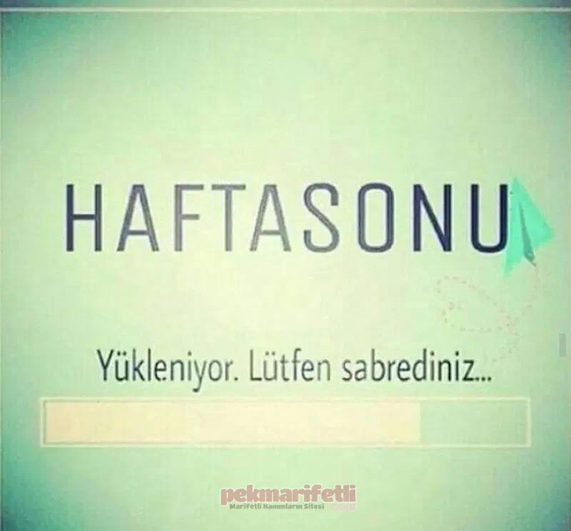 Hafta sonu yükleniyor :)