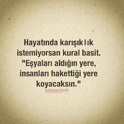 Hayatında karışıklık istemeyen..!