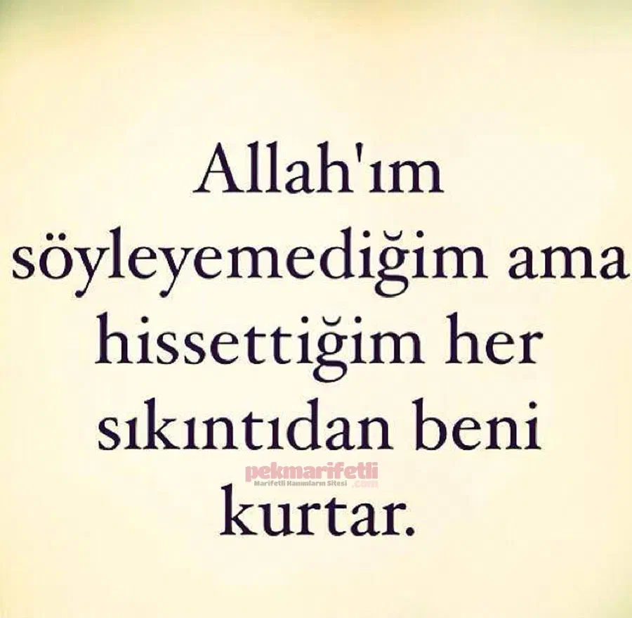 Hissettiğim her sıkıntıdan beni kurtar