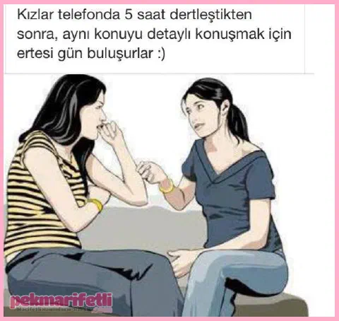 Kızlar bazı konularda, anlaşılmazdır ;)