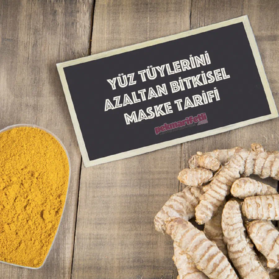 Yüz tüylerini azaltan bitkisel maske tarifi
